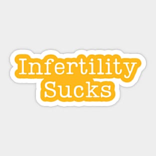 Infertility Sucks Sticker